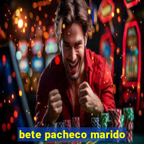 bete pacheco marido